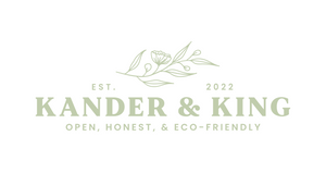 Kander and King - Open, Honest, and Eco-friendly